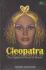 Cleopatra: The Legend of Power & Beauty